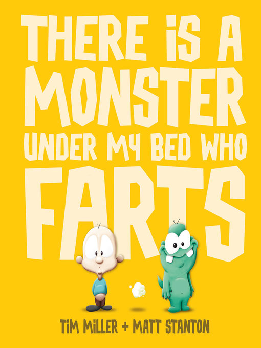 Title details for There Is a Monster Under My Bed Who Farts by Tim Miller - Available